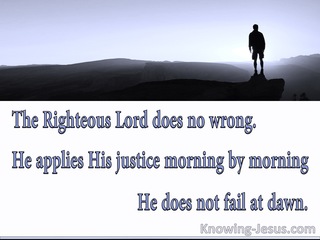 Zephaniah 3:5 He Applies His Justice Morning By Morning (white)